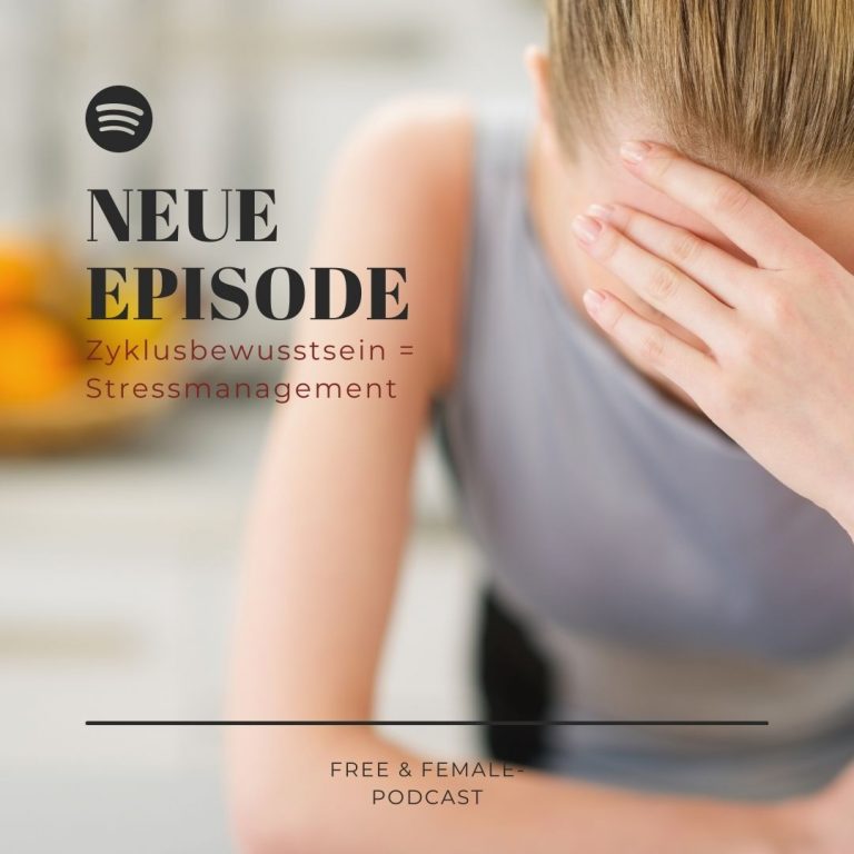 Podcast-Episode #21: Zyklusbewusstsein = Stressmanagement