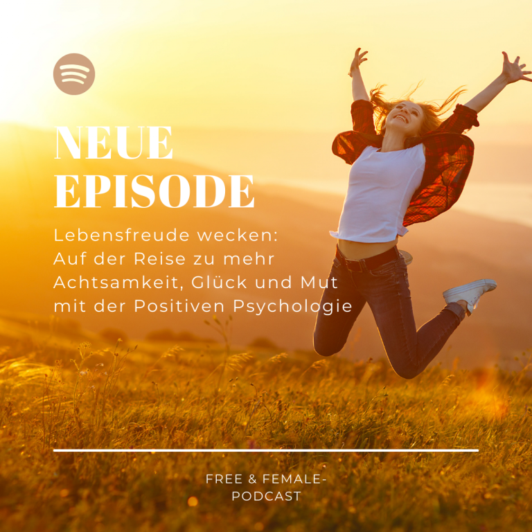 Podcast-Episode #35: Lebensfreude wecken: Auf der Reise zu mehr Achtsamkeit, Glück und Mut mit der Positiven Psychologie