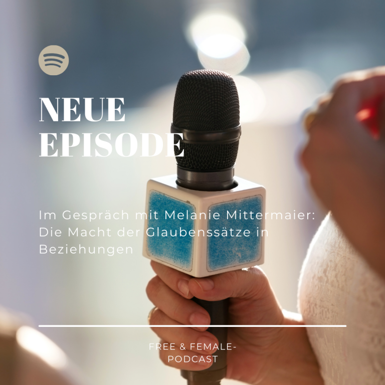 Podcast-Episode #45:  Im Gespräch mit Melanie Mittermaier – Die Macht der Glaubenssätze in Beziehungen