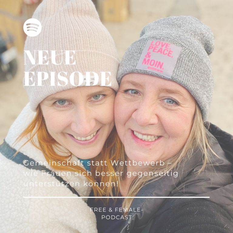 Podcast-Episode #42:  Gemeinschaft statt Wettbewerb – wie Frauen sich besser gegenseitig unterstützen können!